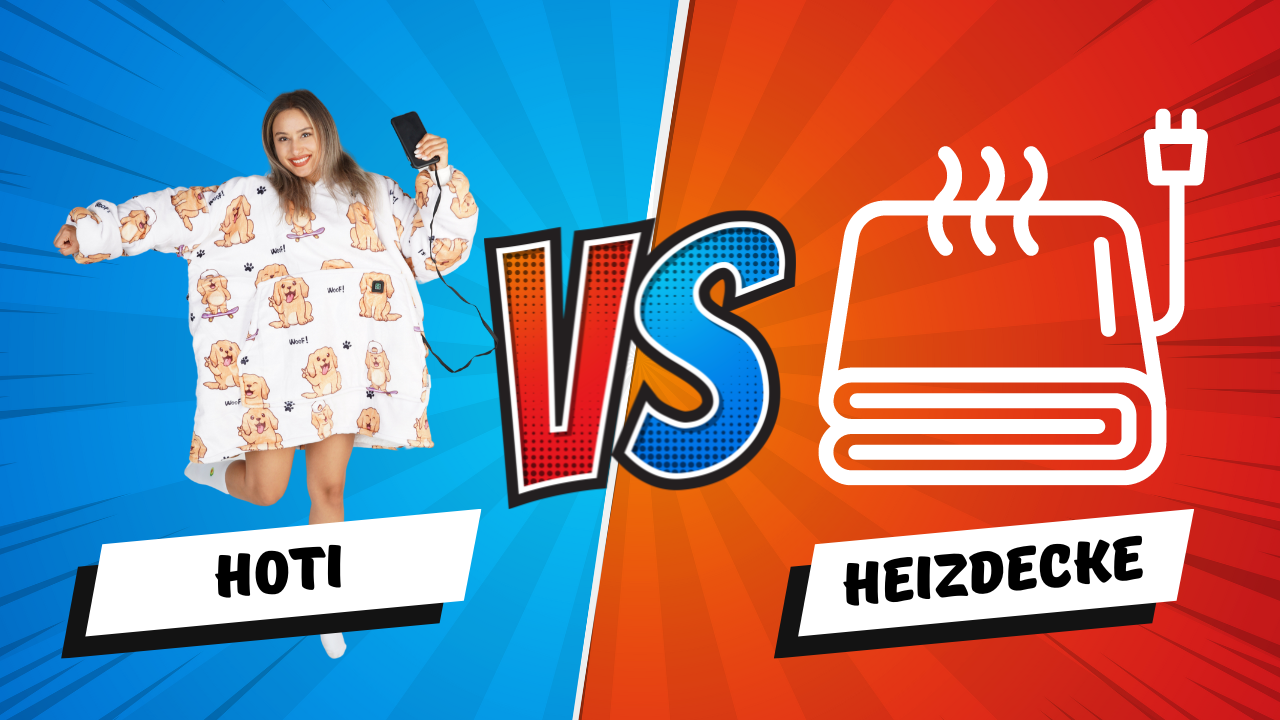 Heizdecke vs. Hoti: Warum Hoti die bessere Wahl ist