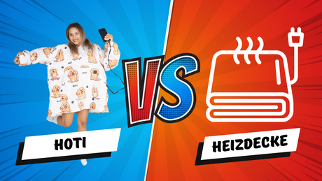 Heizdecke vs. Hoti: Warum Hoti die bessere Wahl ist
